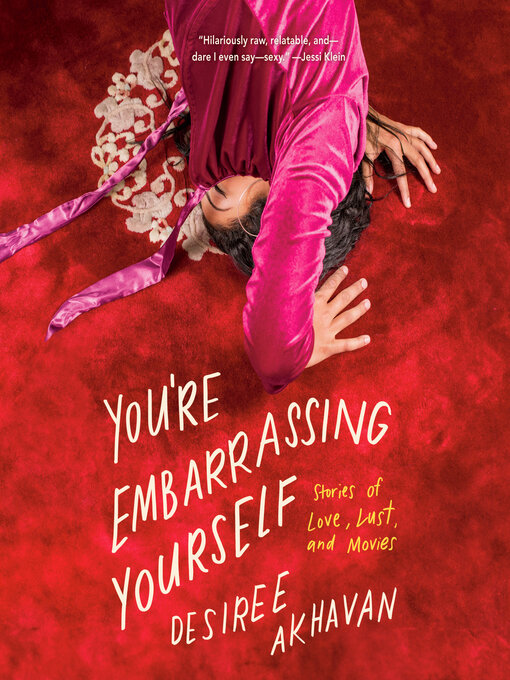 Title details for You're Embarrassing Yourself by Desiree Akhavan - Available